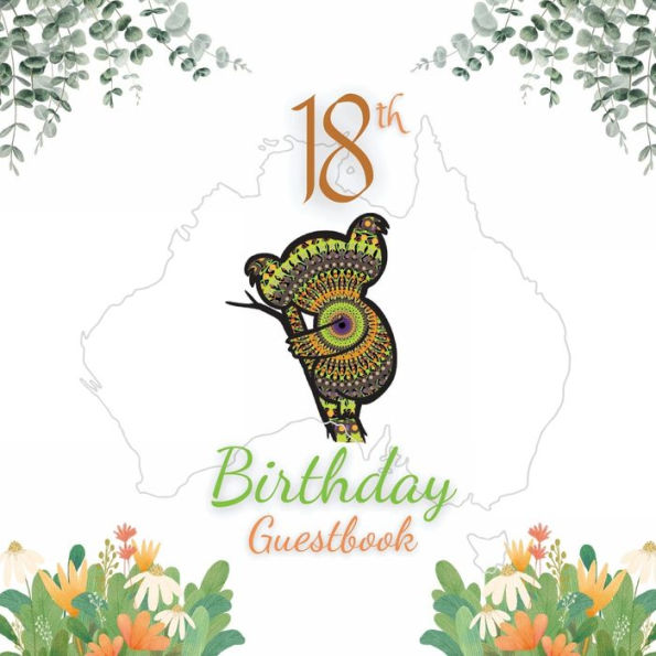 18th Birthday Guest Book Koala Mandala: Fabulous For Your Birthday Party - Keepsake of Family and Friends Treasured Messages and Photos