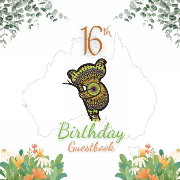 16th Birthday Guest Book Koala Mandala: Fabulous For Your Birthday Party - Keepsake of Family and Friends Treasured Messages and Photos