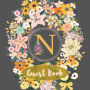 Initial Letter N Guest Book Flower Garden: Fabulous For Your Party - Keepsake of Family and Friends Treasured Messages and Photos