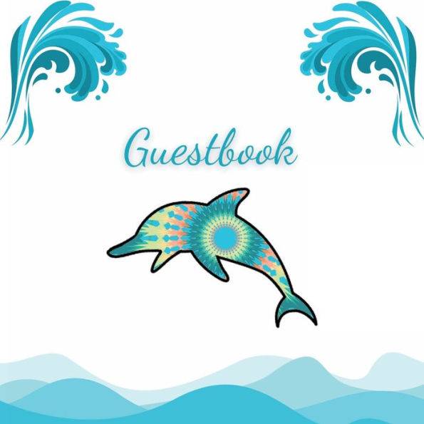 Guest Book Dolphin Mandala: Fabulous For Your Party - Keepsake of Family and Friends Treasured Messages and Photos