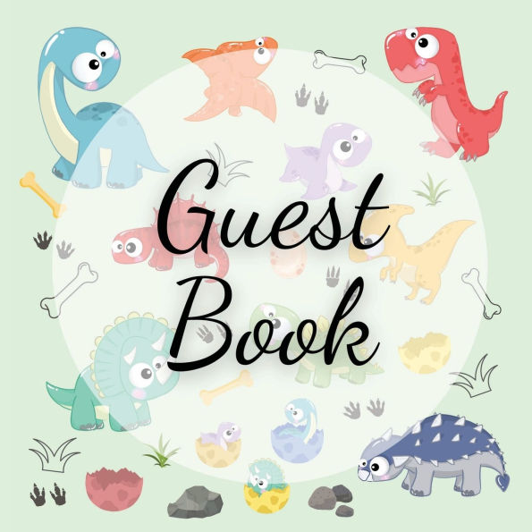Guest Book Dinosaur: Fabulous For Your Party - Keepsake of Family and Friends Treasured Messages and Photos