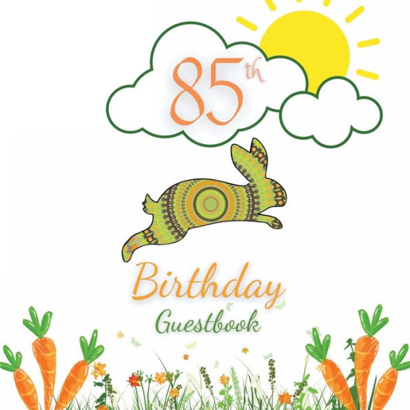 85th Birthday Guest Book Rabbit Mandala: Fabulous For Your Birthday Party - Keepsake of Family and Friends Treasured Messages and Photos