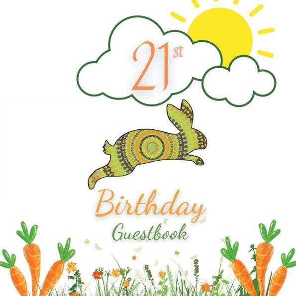 21st Birthday Guest Book Rabbit Mandala: Fabulous For Your Birthday Party - Keepsake of Family and Friends Treasured Messages and Photos