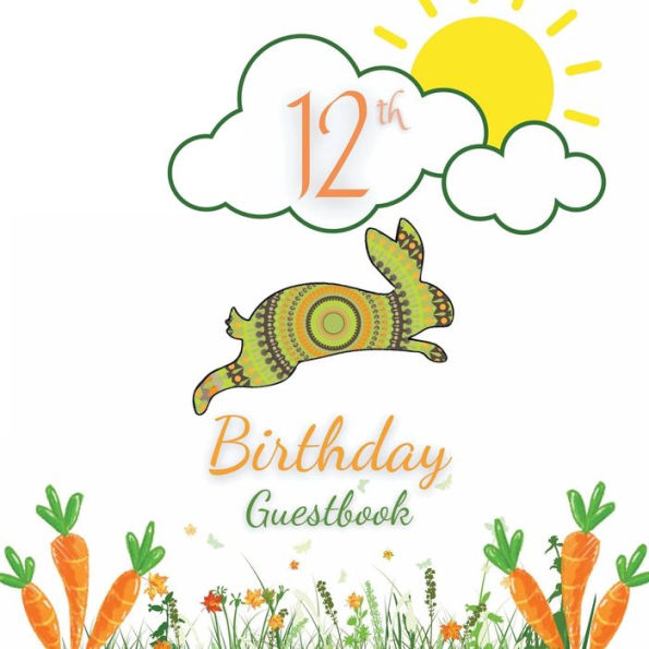 12th Birthday Guest Book Rabbit Mandala: Fabulous For Your Birthday Party - Keepsake of Family and Friends Treasured Messages and Photos