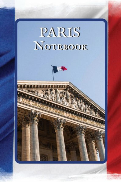 Paris Notebook Pillars: A Simple Lined Paris Themed Notebook