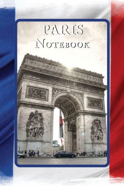 Paris Notebook Arc De Triomphe Chrome: A Simple Lined Paris Themed Notebook