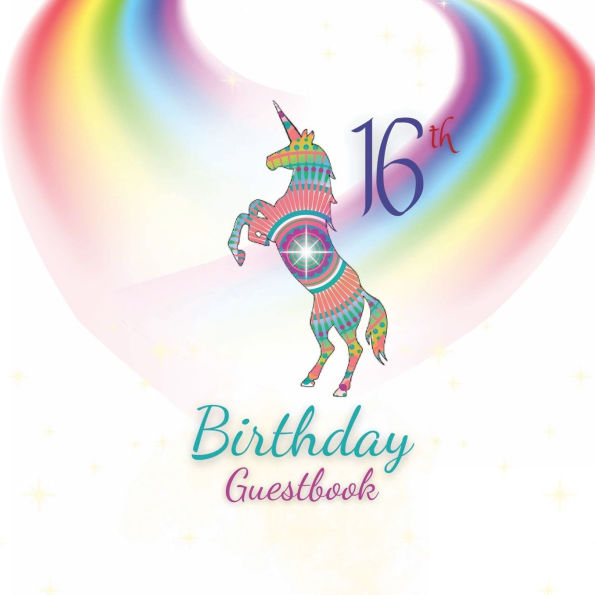 16th Birthday Guest Book Unicorn Mandala: Fabulous For Your Birthday Party - Keepsake of Family and Friends Treasured Messages and Photos