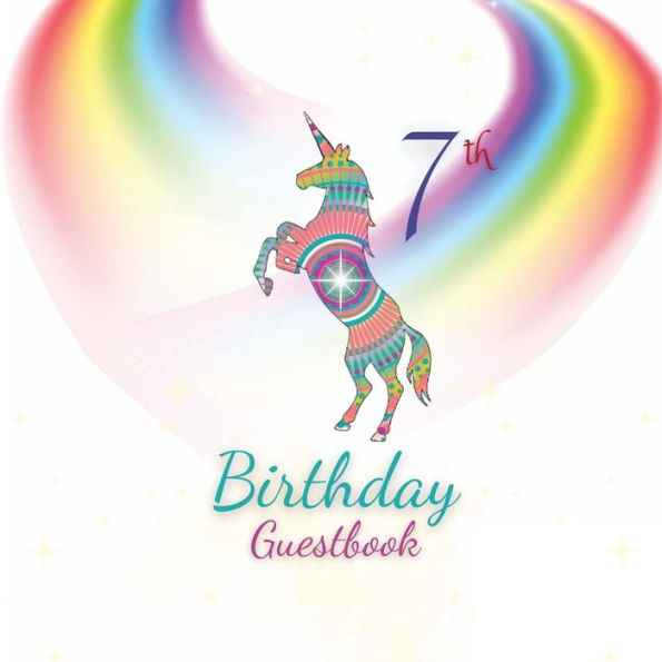 7th Birthday Guest Book Unicorn Mandala: Fabulous For Your Birthday Party - Keepsake of Family and Friends Treasured Messages and Photos