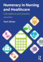 Numeracy in Nursing and Healthcare: Calculations and Practice / Edition 2