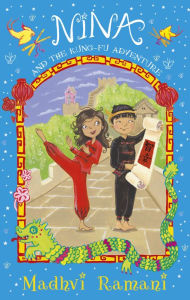 Title: Nina and the Kung-Fu Adventure, Author: Madhvi Ramani