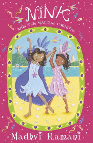Title: Nina and the Magical Carnival, Author: Madhvi Ramani