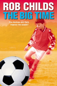 Title: The Big Time, Author: Rob Childs