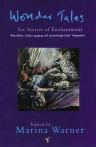 Title: Wonder Tales: Six Stories of Enchantment, Author: Marina Warner