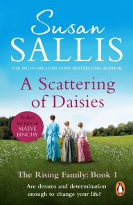 Title: A Scattering Of Daisies: (The Rising Family Book 1): the beginning of an extraordinary West Country family saga by bestselling author Susan Sallis, Author: Susan Sallis
