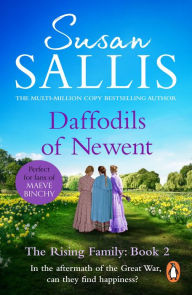 Title: The Daffodils Of Newent: (The Rising Family Book 2): the second instalment in the extraordinary West Country family saga by bestselling author Susan Sallis, Author: Susan Sallis