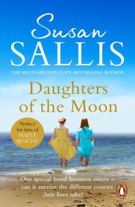 Title: Daughters Of The Moon: the captivating tale of a touching bond between sisters wracked by adversity, from bestselling author Susan Sallis, Author: Susan Sallis