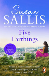 Title: Five Farthings: A wonderful, heart-warming and utterly involving novel set in the West Country from bestselling author Susan Sallis, Author: Susan Sallis