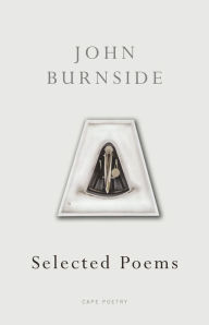 Title: Selected Poems, Author: John Burnside