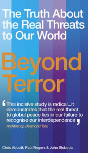 Title: Beyond Terror: The Truth About the Real Threats to Our World, Author: Chris Abbott