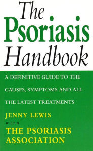 Title: The Psoriasis Handbook: A Definitive Guide to the Causes,Symptoms and all the Latest Treatments, Author: Jenny Lewis With The Psoriasis Association