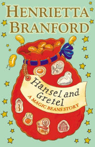 Title: Hansel and Gretel: A Magic Beans Story, Author: Henrietta Branford