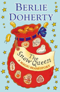 Title: The Snow Queen: A Magic Beans Story, Author: Berlie Doherty