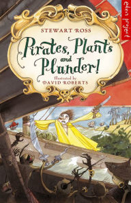 Title: Pirates, Plants And Plunder!, Author: Stewart Ross