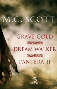 Title: Grave Gold/Dream Walker/Pantera II (Storycuts), Author: M C Scott