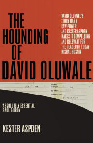 Title: The Hounding of David Oluwale, Author: Kester Aspden