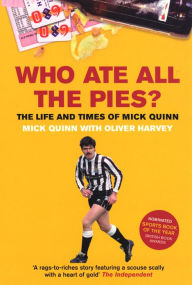 Title: Who Ate All The Pies? The Life and Times of Mick Quinn, Author: Mick Quinn