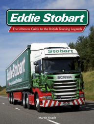 Title: Eddie Stobart: The Ultimate Guide to the British Trucking Legends, Author: Martin Roach