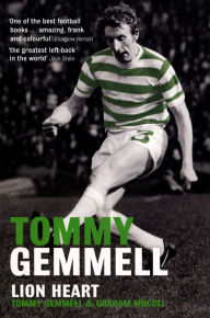 Title: Tommy Gemmell: Lion Heart, Author: Graham McColl