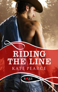 Title: Riding the Line: A Rouge Erotic Romance, Author: Kate Pearce