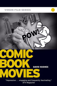 Title: Comic Book Movies - Virgin Film, Author: David Hughes