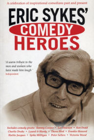 Title: Eric Sykes' Comedy Heroes, Author: Eric Sykes