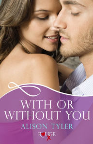 Title: With or Without You: A Rouge Erotic Romance, Author: Alison Tyler