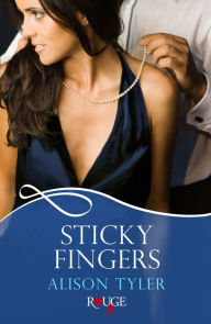 Title: Sticky Fingers: A Rouge Erotic Romance, Author: Alison Tyler