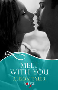 Title: Melt With You: A Rouge Erotic Romance, Author: Alison Tyler