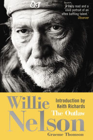 Title: Willie Nelson: The Outlaw, Author: Graeme Thomson