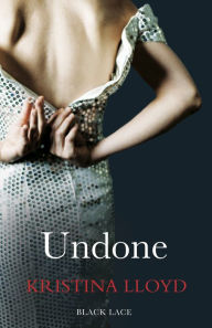 Title: Undone, Author: Kristina Lloyd