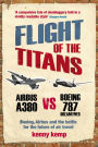 Flight Of The Titans: Boeing, Airbus and the battle for the future of air travel