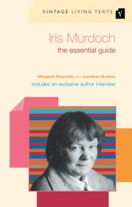 Title: Iris Murdoch: The Essential Guide, Author: Jonathan Noakes