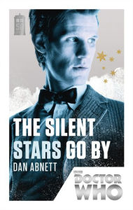 Title: Doctor Who: The Silent Stars Go By: 50th Anniversary Edition, Author: Dan Abnett