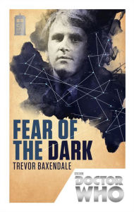 Title: Doctor Who: Fear of the Dark: 50th Anniversary Edition, Author: Trevor Baxendale