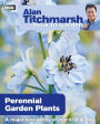 Alan Titchmarsh How to Garden: Perennial Garden Plants