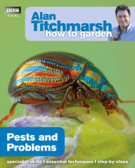 Title: Alan Titchmarsh How to Garden: Pests and Problems, Author: Alan Titchmarsh