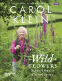 Wild Flowers: Nature's own to garden grown