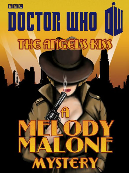 Doctor Who: The Angel's Kiss: A Melody Malone Mystery