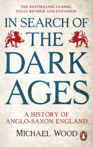 Title: In Search of the Dark Ages, Author: Michael Wood