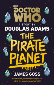 Title: Doctor Who: The Pirate Planet, Author: Douglas Adams